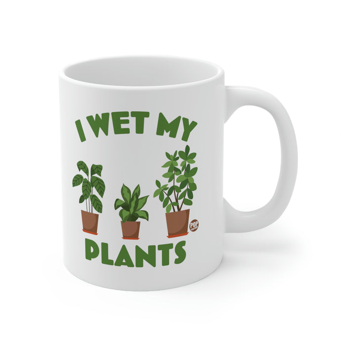 I Wet My Plants Mug