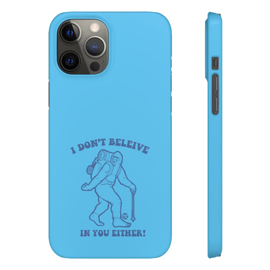 Believe Bigfoot Phone Case