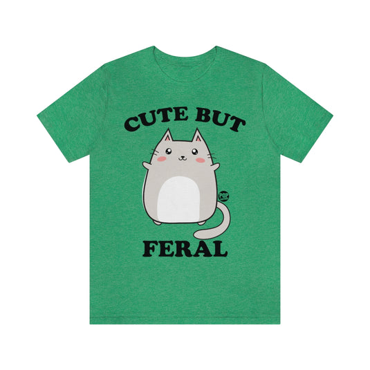 Cute But Feral Unisex Tee