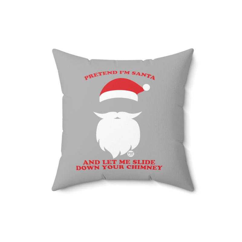 Load image into Gallery viewer, Pretend I&#39;m Santa Slide Chimney Pillow
