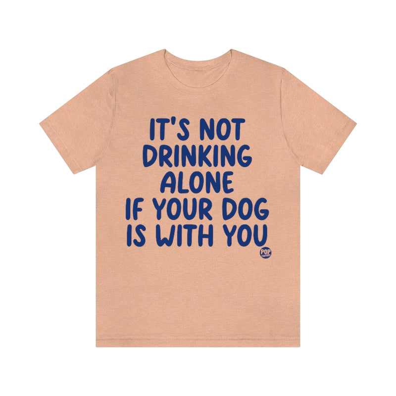 Load image into Gallery viewer, Drinking Alone With Dog Unisex Tee
