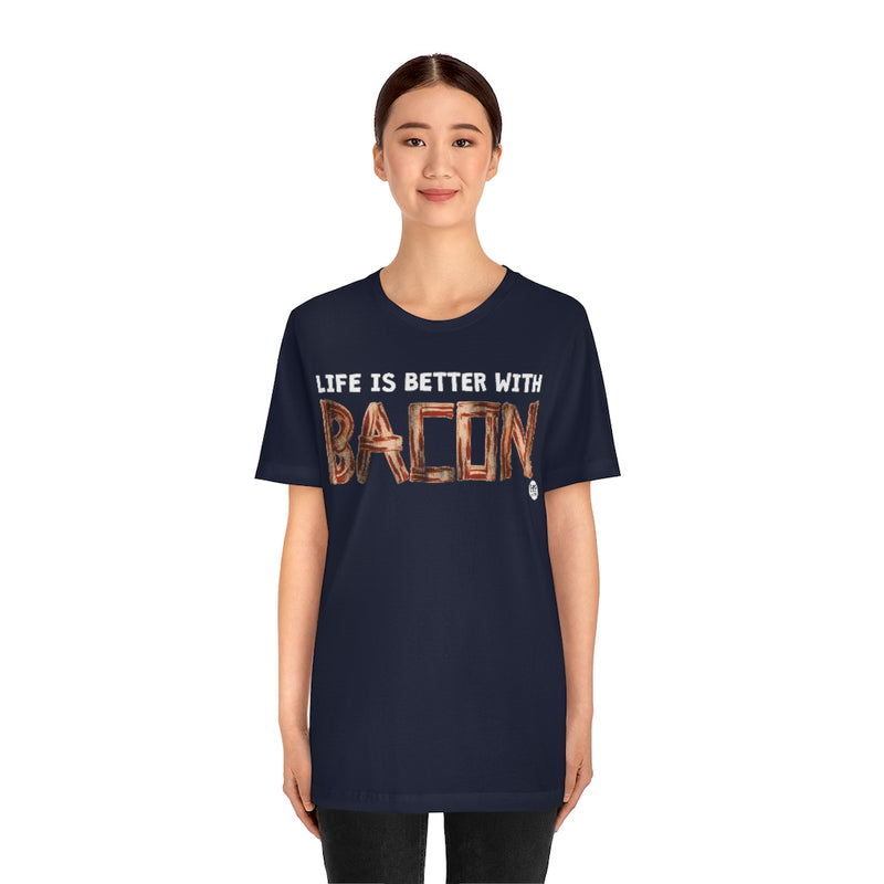 Load image into Gallery viewer, Life Better With Bacon Unisex Tee
