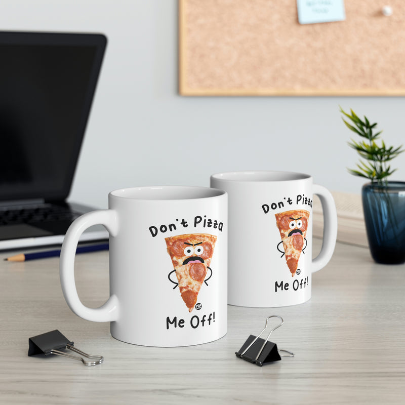 Load image into Gallery viewer, Don&#39;t Pizza Me Off ! Coffee Mug
