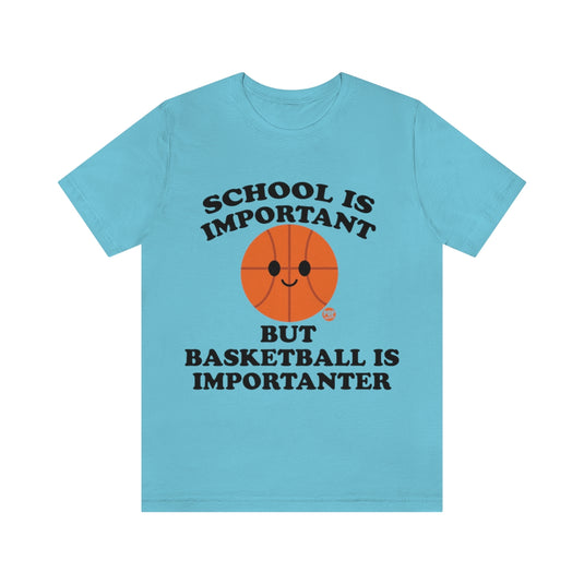 Basketball is Importanter Unisex Tee