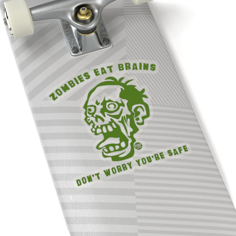 Load image into Gallery viewer, Zombies Eat Brains Your&#39;e Safe Sticker

