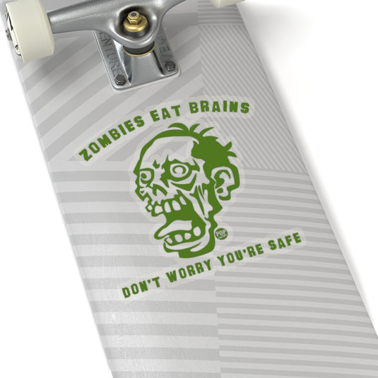 Zombies Eat Brains Your'e Safe Sticker