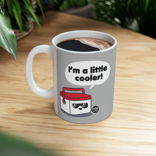 I'm a Little Cooler! Coffee  Mug