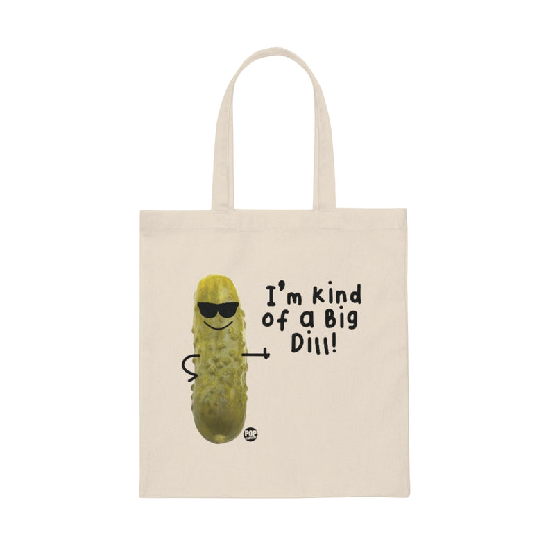 Load image into Gallery viewer, I&#39;m Kind Of A Big Dill Tote
