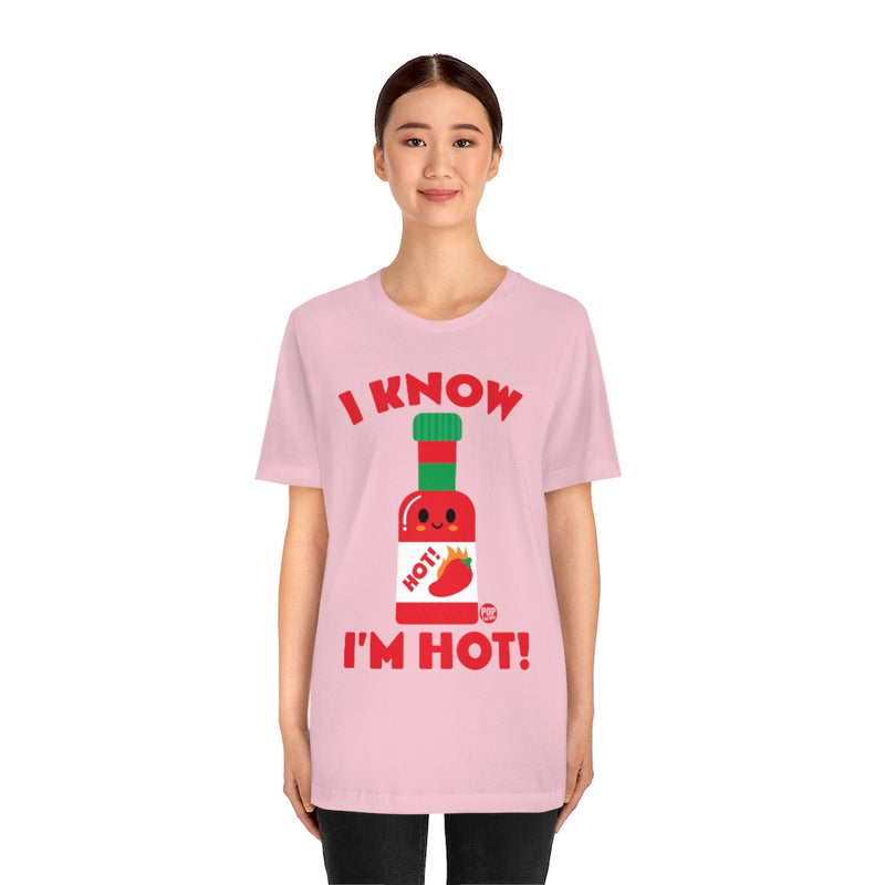 Load image into Gallery viewer, I Know Im Hot Sauce Unisex Tee
