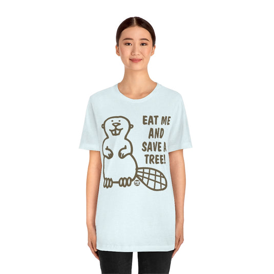 Eat Me Save Tree Beaver Unisex Tee