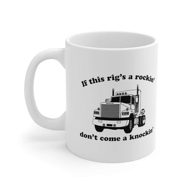Load image into Gallery viewer, Rigs Rockin Dont Come Knockin Mug
