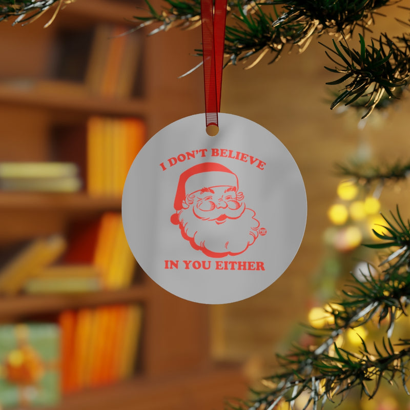 Load image into Gallery viewer, I Don&#39;t Believe In You Santa Ornament
