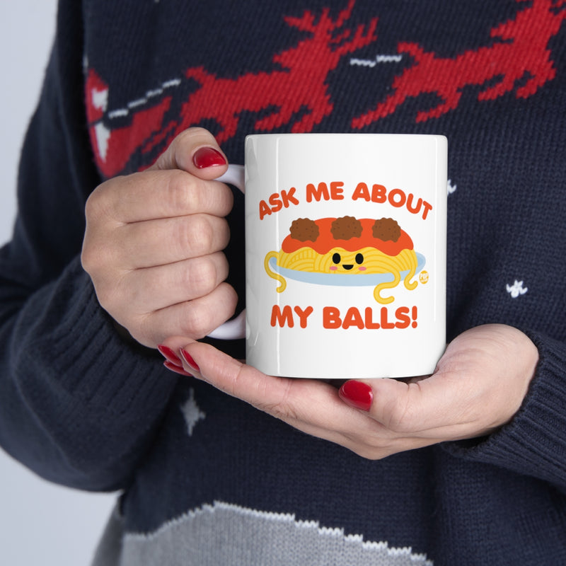 Load image into Gallery viewer, Ask Me About Balls Spaghetti Mug
