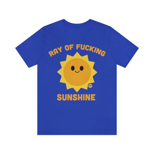 Ray Of Fucking Sunshine Unisex Tee