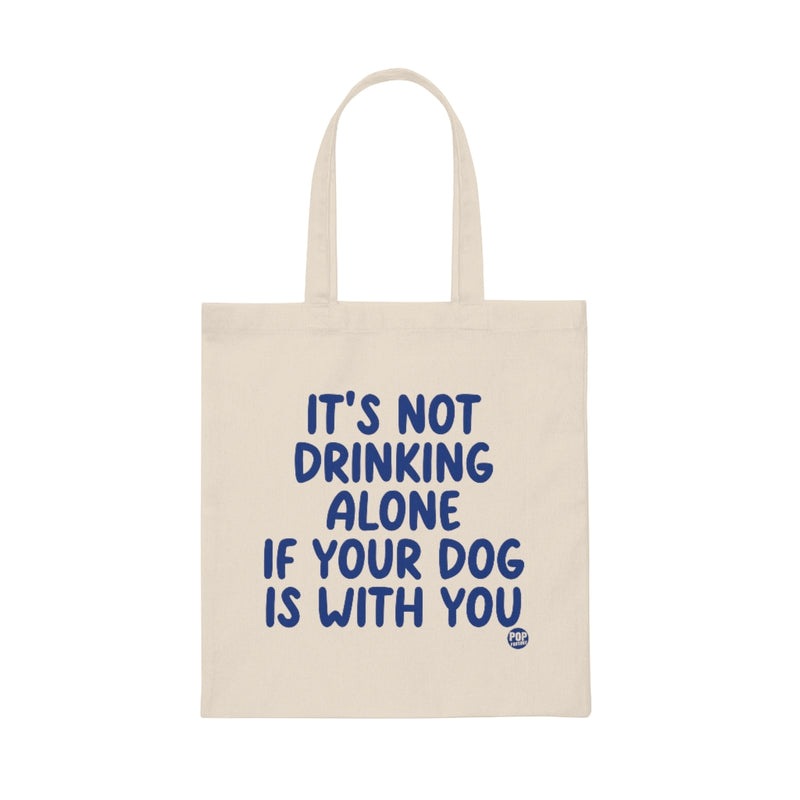 Load image into Gallery viewer, Drinking Alone With Dog Tote
