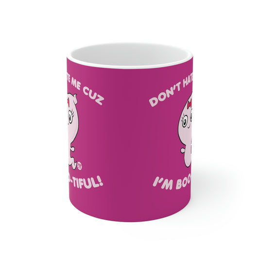 Don't Hate Me Bootiful Mug