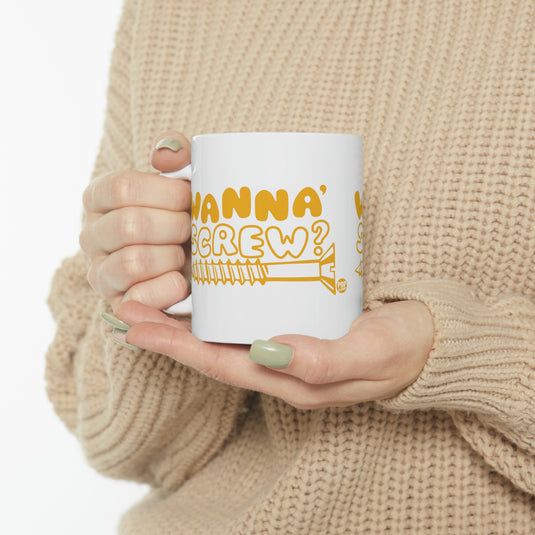 Wanna'  Screw? coffee  Mug