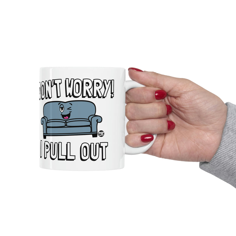 Load image into Gallery viewer, Don&#39;t worry!  I Pull Out. Couch CoffeeMug
