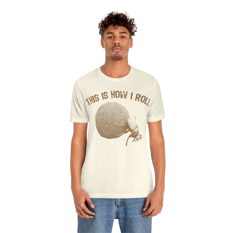 Load image into Gallery viewer, This is How I Roll Dung Beetle Unisex Tee
