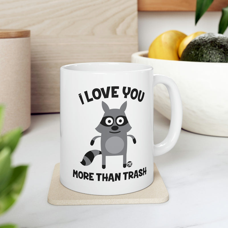 Load image into Gallery viewer, I Love You More Than Trash Coffee Mug
