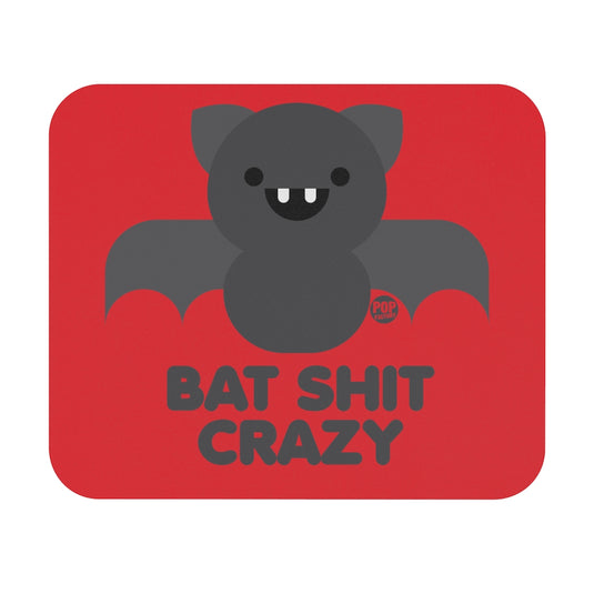Bat Shit Crazy Mouse Pad