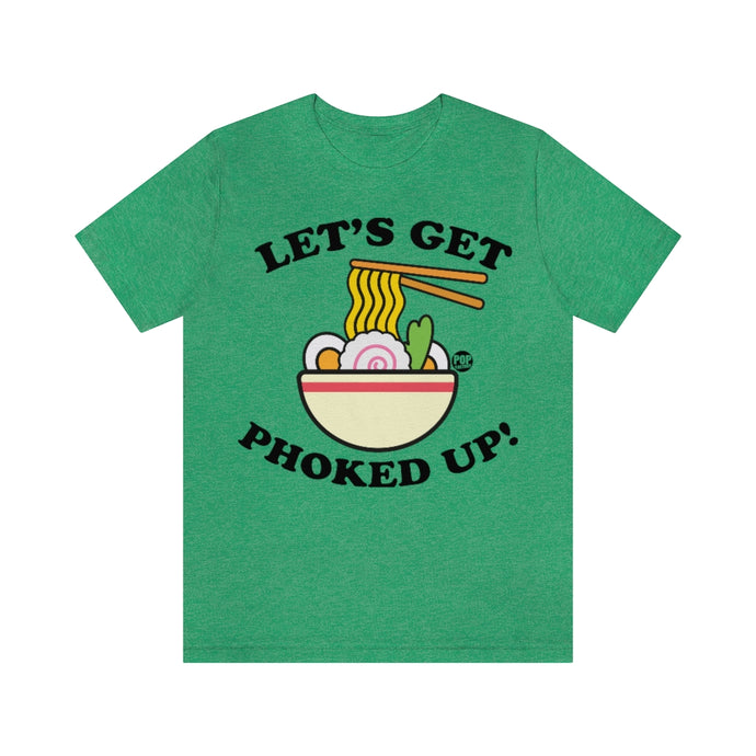 Let's Get Phoked Up Unisex Tee