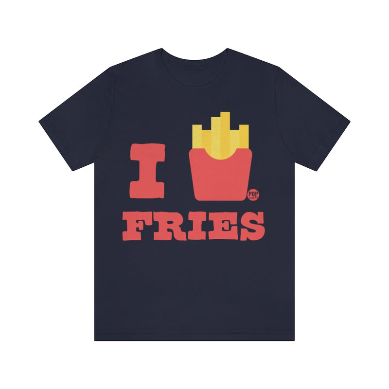 Load image into Gallery viewer, I Love Fries Unisex Tee
