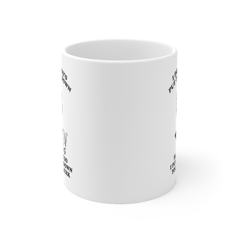 Load image into Gallery viewer, I Don&#39;t Always Put The Seat Down Mug
