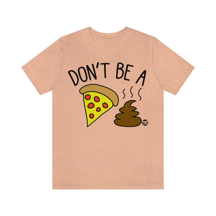 Pizza Shit Unisex Tee