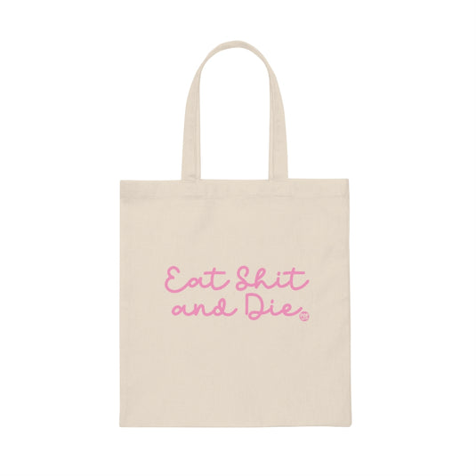 Eat Shit And Die Tote