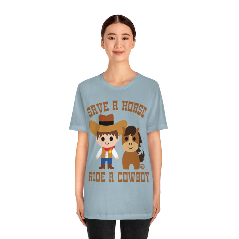 Load image into Gallery viewer, Save A Horse Ride A Cowboy Unisex Tee
