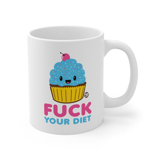 Fuck Your Diet Cupcake Mug
