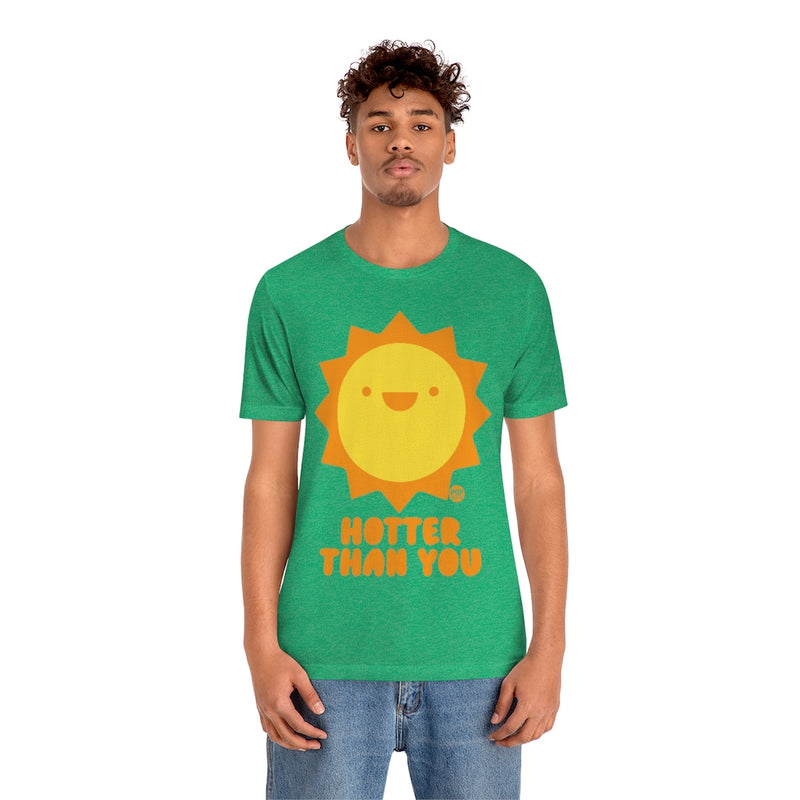 Load image into Gallery viewer, Hotter Than You Sun Unisex Tee
