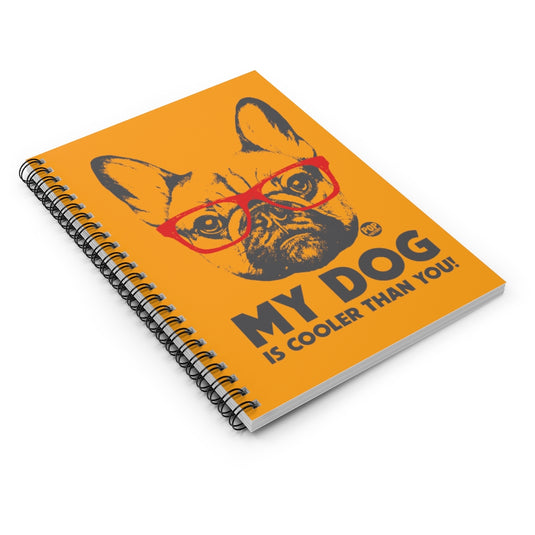 My Dog Cooler Than You Notebook