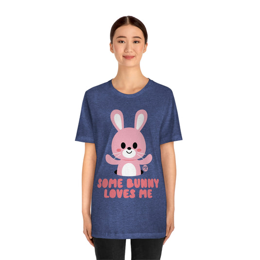 Some Bunny Loves Me Unisex Tee