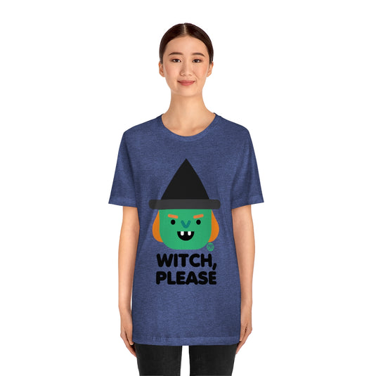 Witch Please Witch Unisex Tee