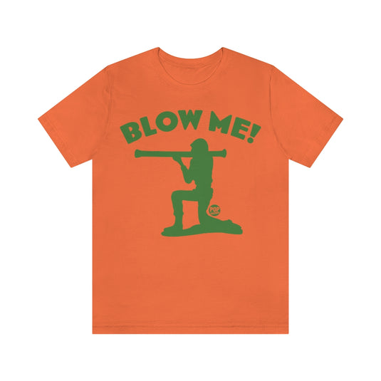 Blow Me Army Soldier Unisex Tee