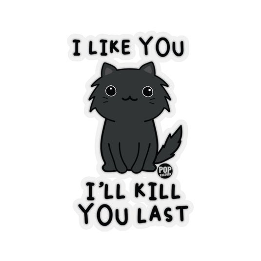 Kill You Last Cat Sticker