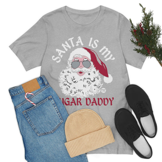 Santa Is My Sugar Daddy Unisex Tee