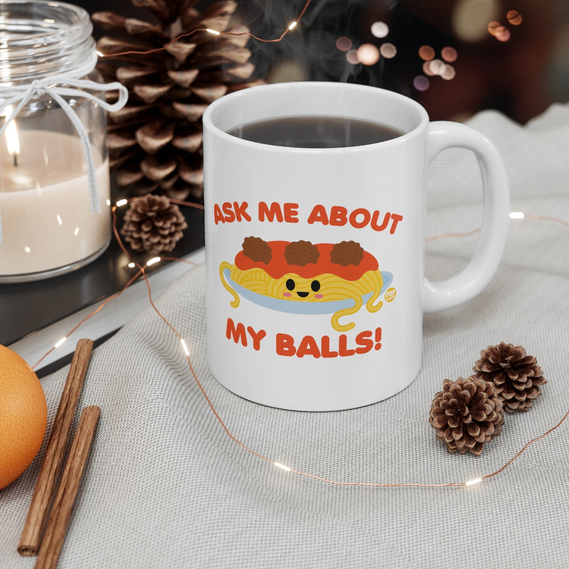 Load image into Gallery viewer, Ask Me About Balls Spaghetti Mug
