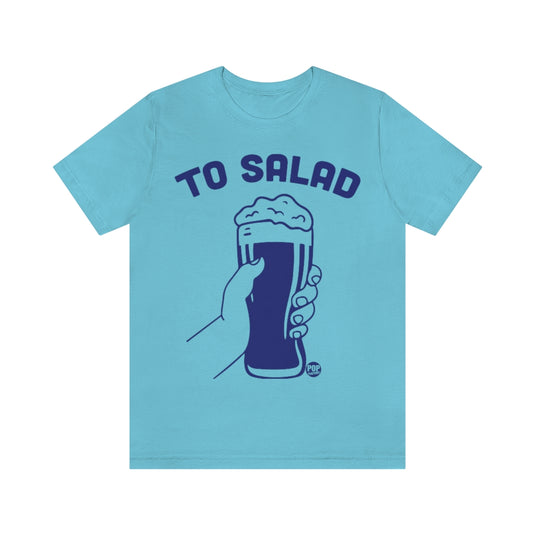 To Salad Beer Toast Unisex Tee