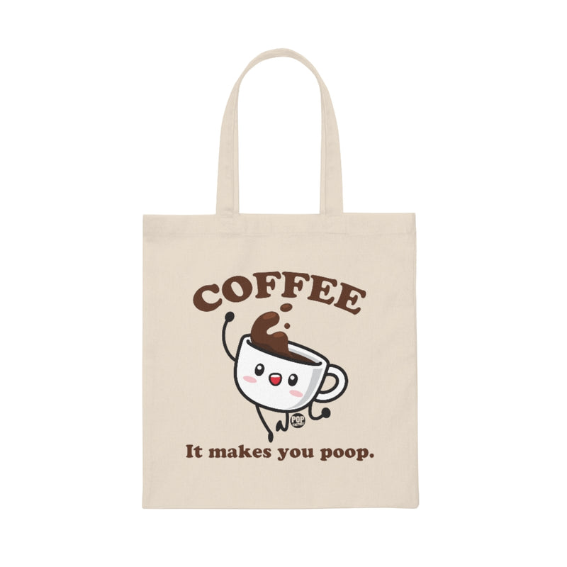 Load image into Gallery viewer, Coffee Makes You Poop Tote
