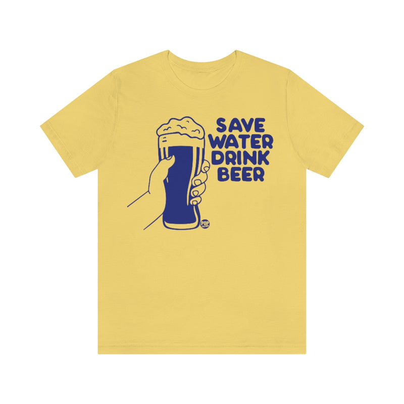 Load image into Gallery viewer, Save Water Drink Beer Unisex Tee
