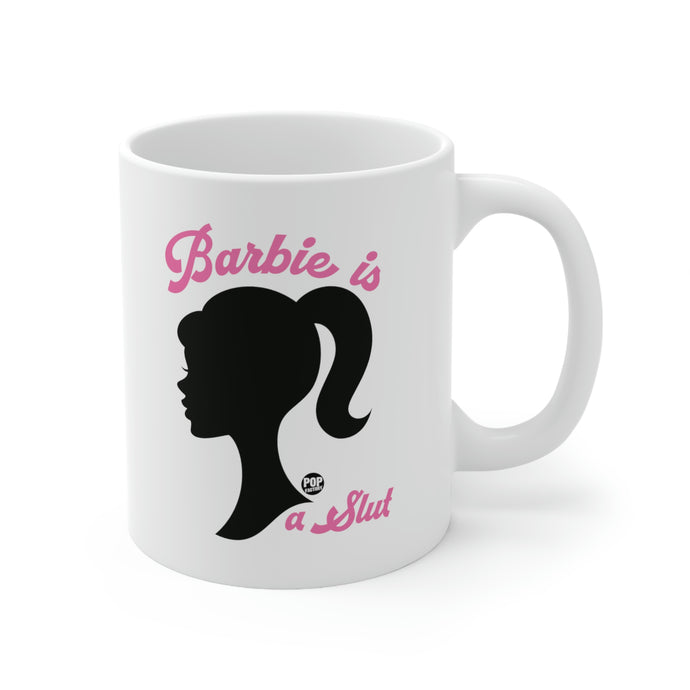 Barbie Is A Slut Mug