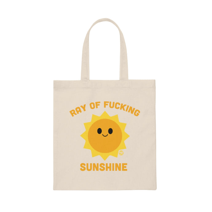 Ray Of Fucking Sunshine Tote