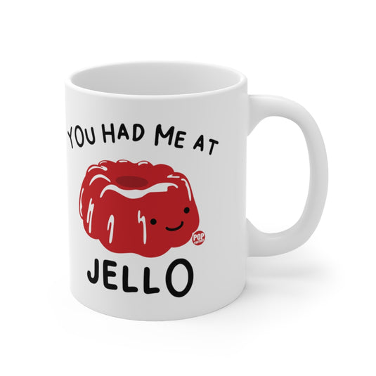 You Had Me At Jello Coffee Mug
