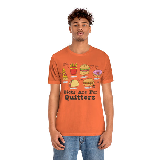 Diets Are For Quitters Unisex Tee