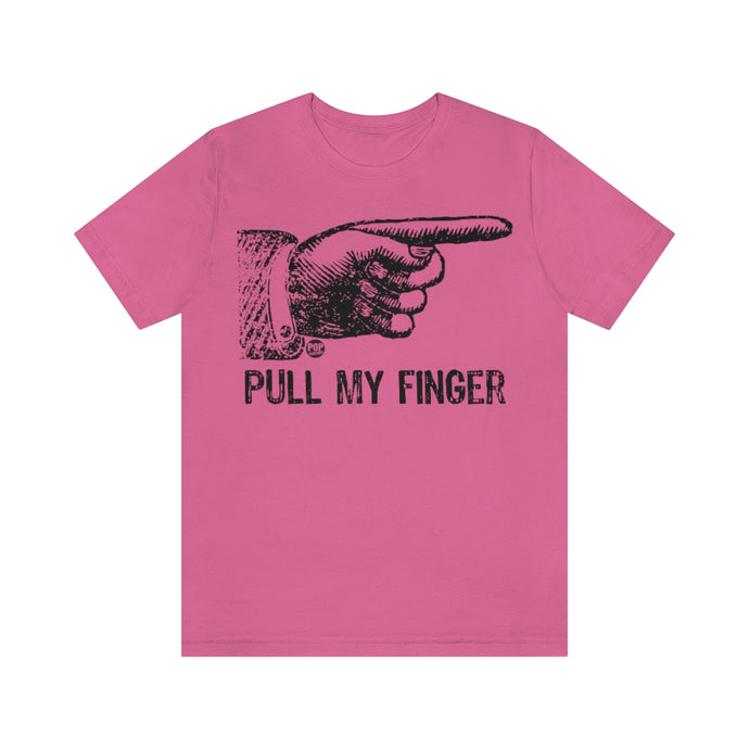 Pull My Finger Unisex Tee