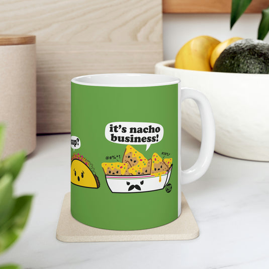 IT'S Nacho Business ! Coffee Mug