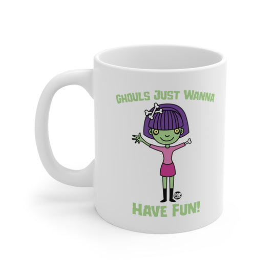Ghouls Just Wanna Have Fun Mug